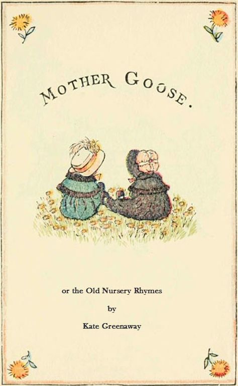 Mother Goose or The Old Nursery Rhymes