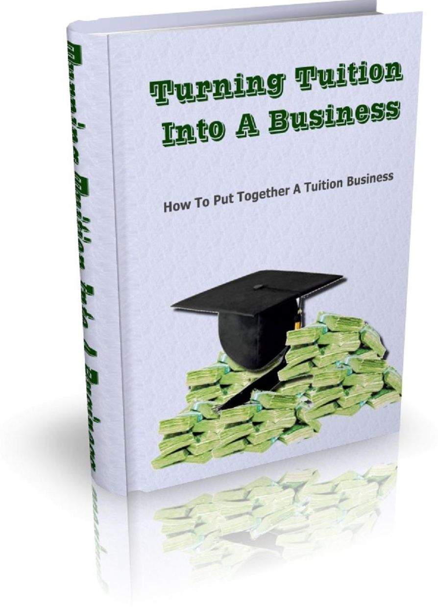 Turning Tuition Into A Business: How To Put Together A Tuition Business