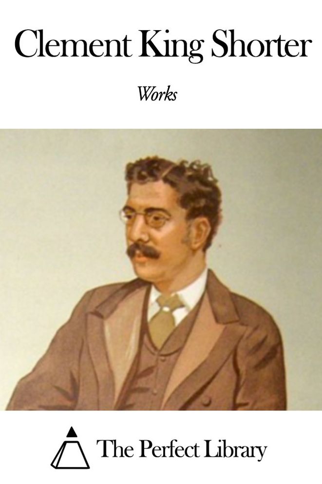 Works of Clement King Shorter