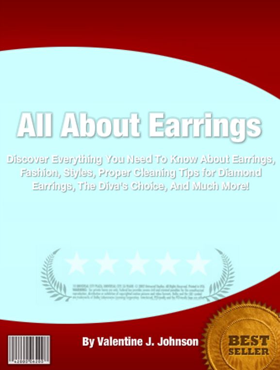 All About Earrings: Discover Everything You Need To Know About Earrings, Fashion, Styles, Proper Cleaning Tips for Diamond Earrings, The Diva's Choice, And Much More!