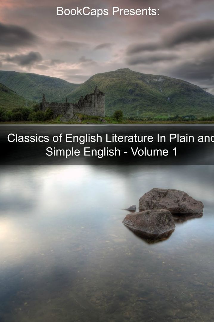 The Classics of English Literature In Plain and Simple English: Volume 1