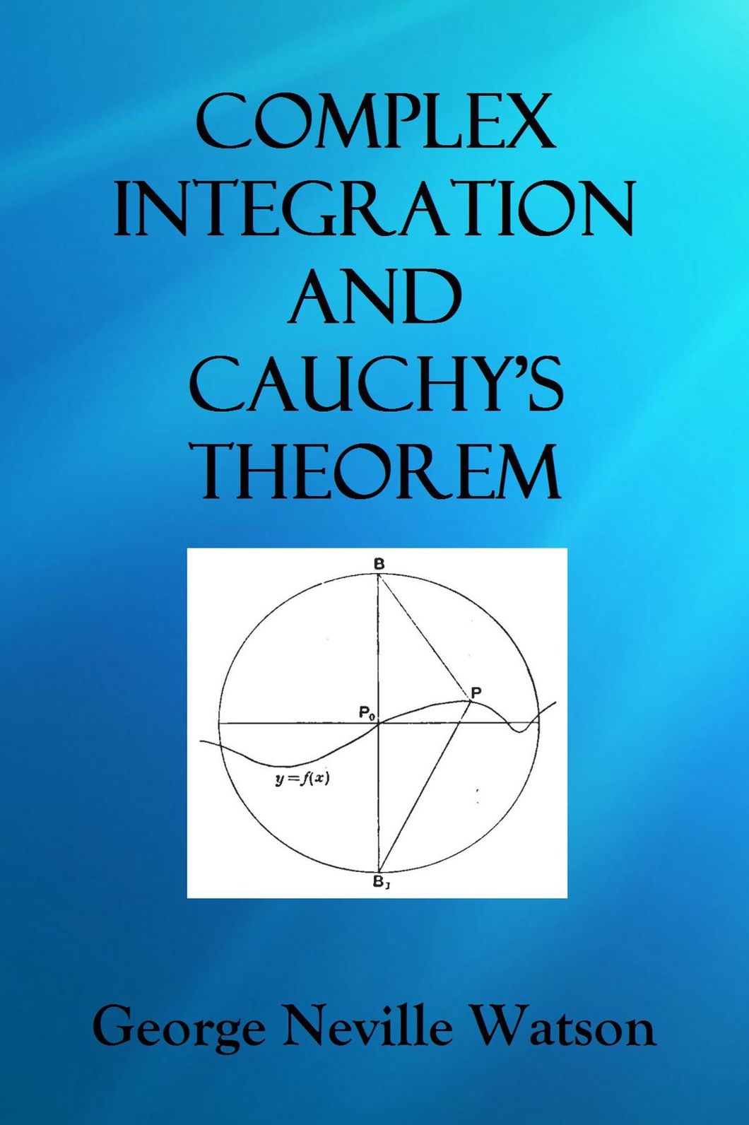 COMPLEX INTEGRATION AND CAUCHY'S THEOREM