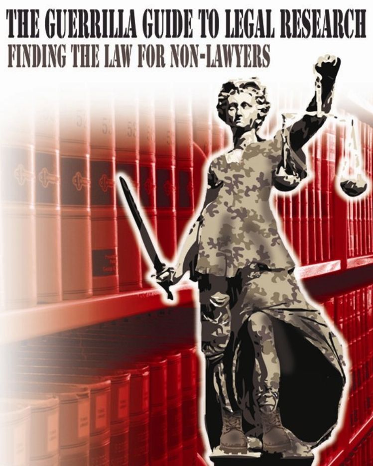 The Guerrilla Guide to Legal Research: Finding the Law for Non-Lawyers