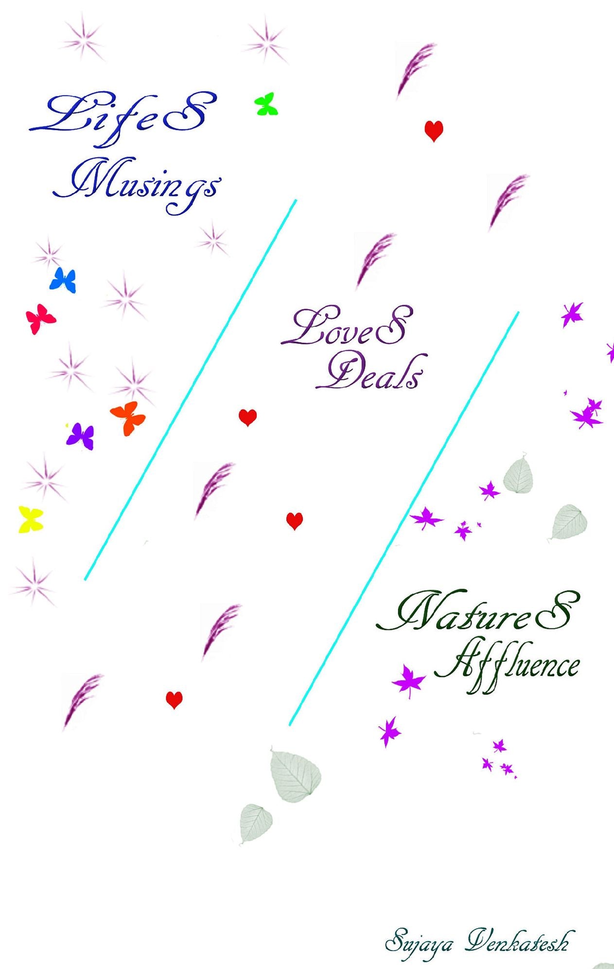 Life's Musings - Love's Deals - Nature's Affluence