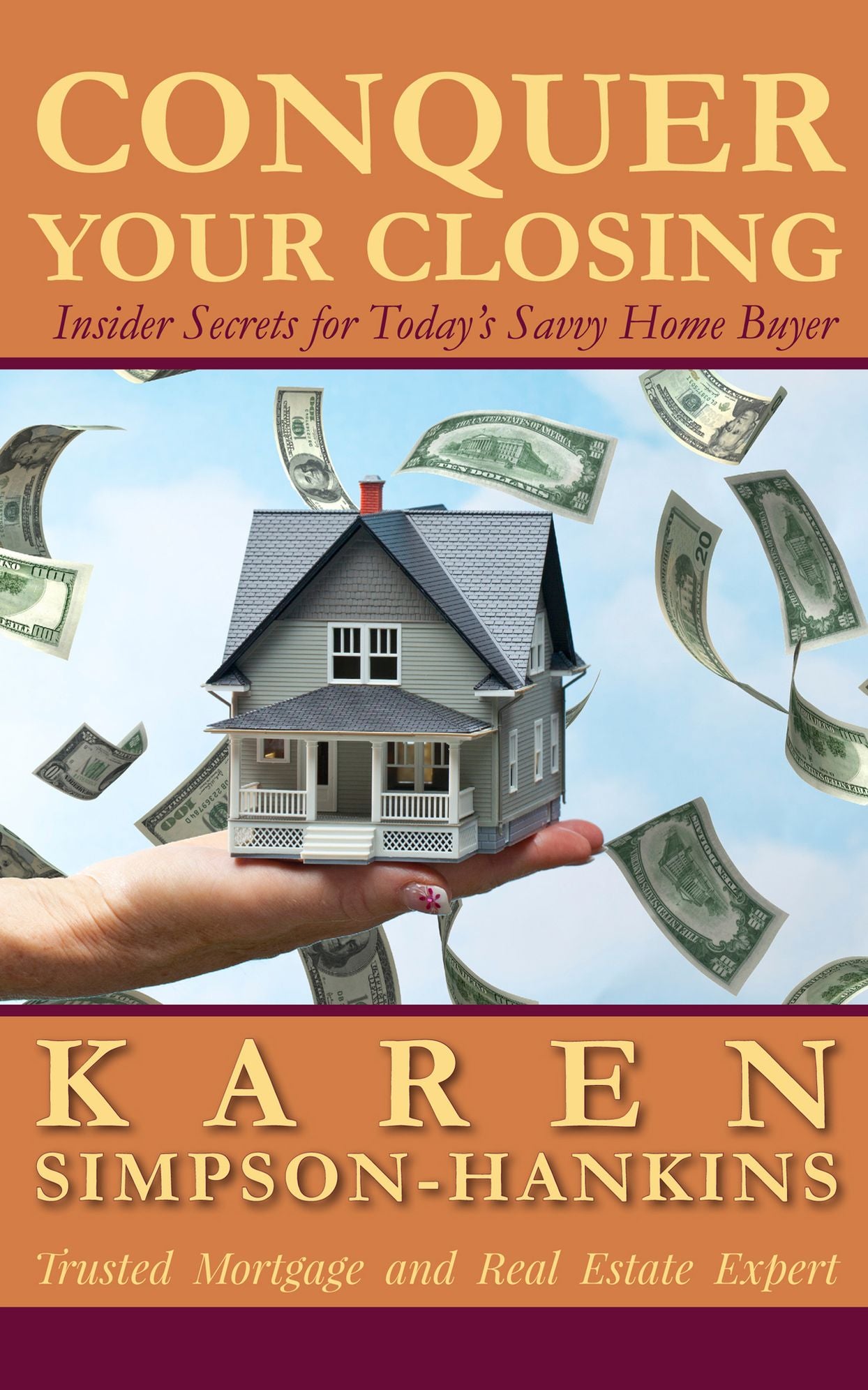 Conquer Your Closing: Insider Secrets for Today’s Savvy Home Buyer