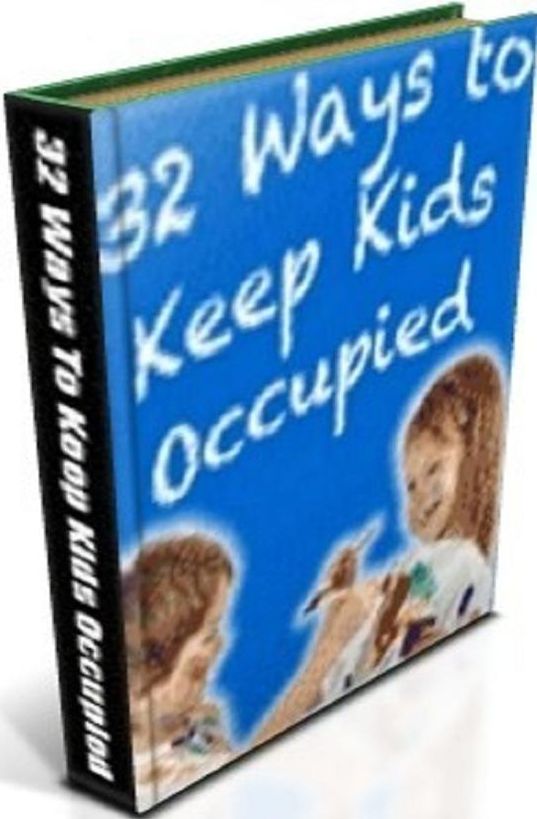 Life Coaching eBook on Secrest To 32 Ways to Keep the Kids Occupied - I could do to help them feel better...