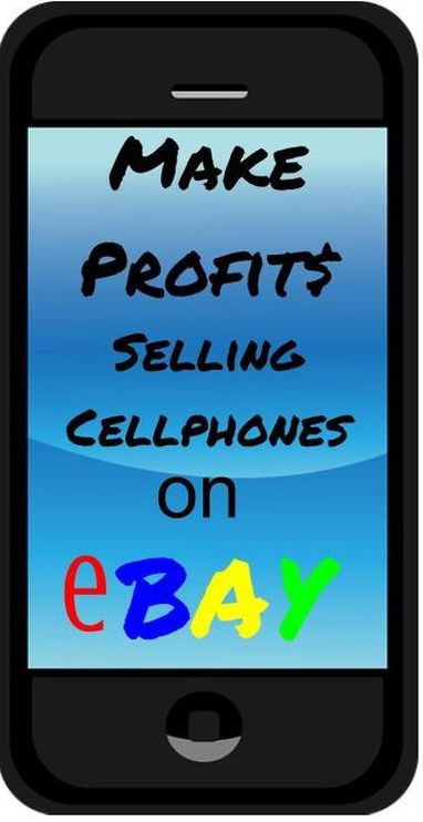 Make Profit$ Selling Cellphones on EBay