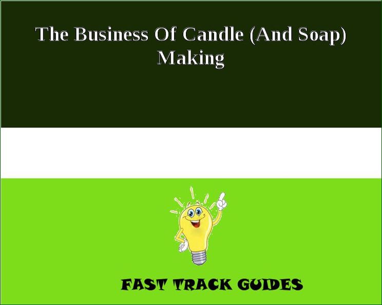 The Business Of Candle (And Soap) Making
