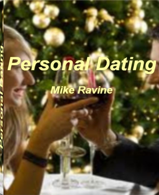 Personal Dating: Must-Read Information on How to Date, Dating After Divorce, Rock Solid Dating Advice, Success and Happiness, How to Control Everything When Dating and Untold Dating Success Secrets