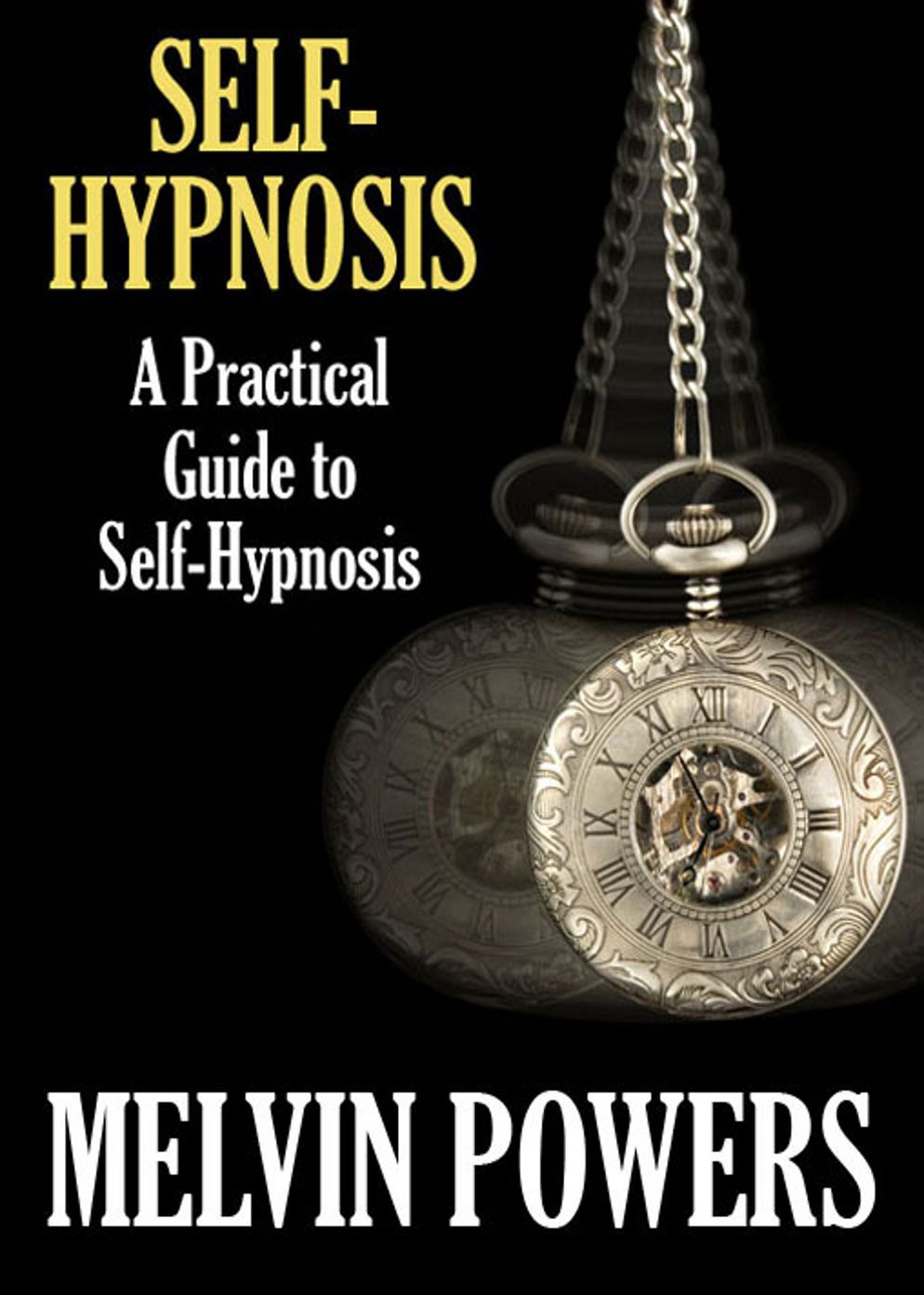 A Practical Guide to Self-Hypnosis: An Instructional, Post-1930, Health Classic By Melvin Powers! AAA+++