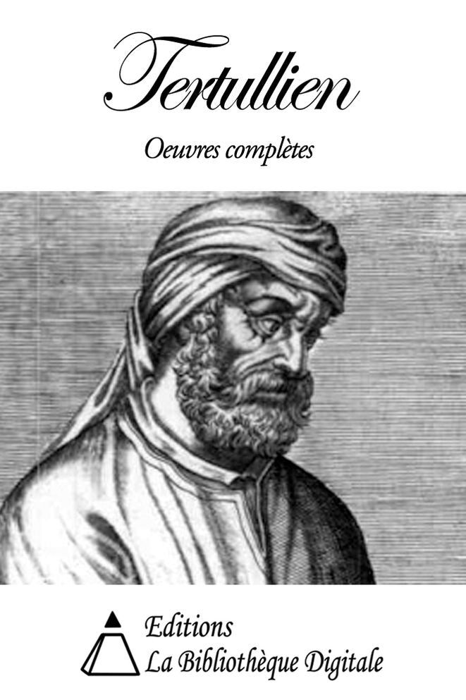 Tertullien - Oeuvres Compl&egrave;tes