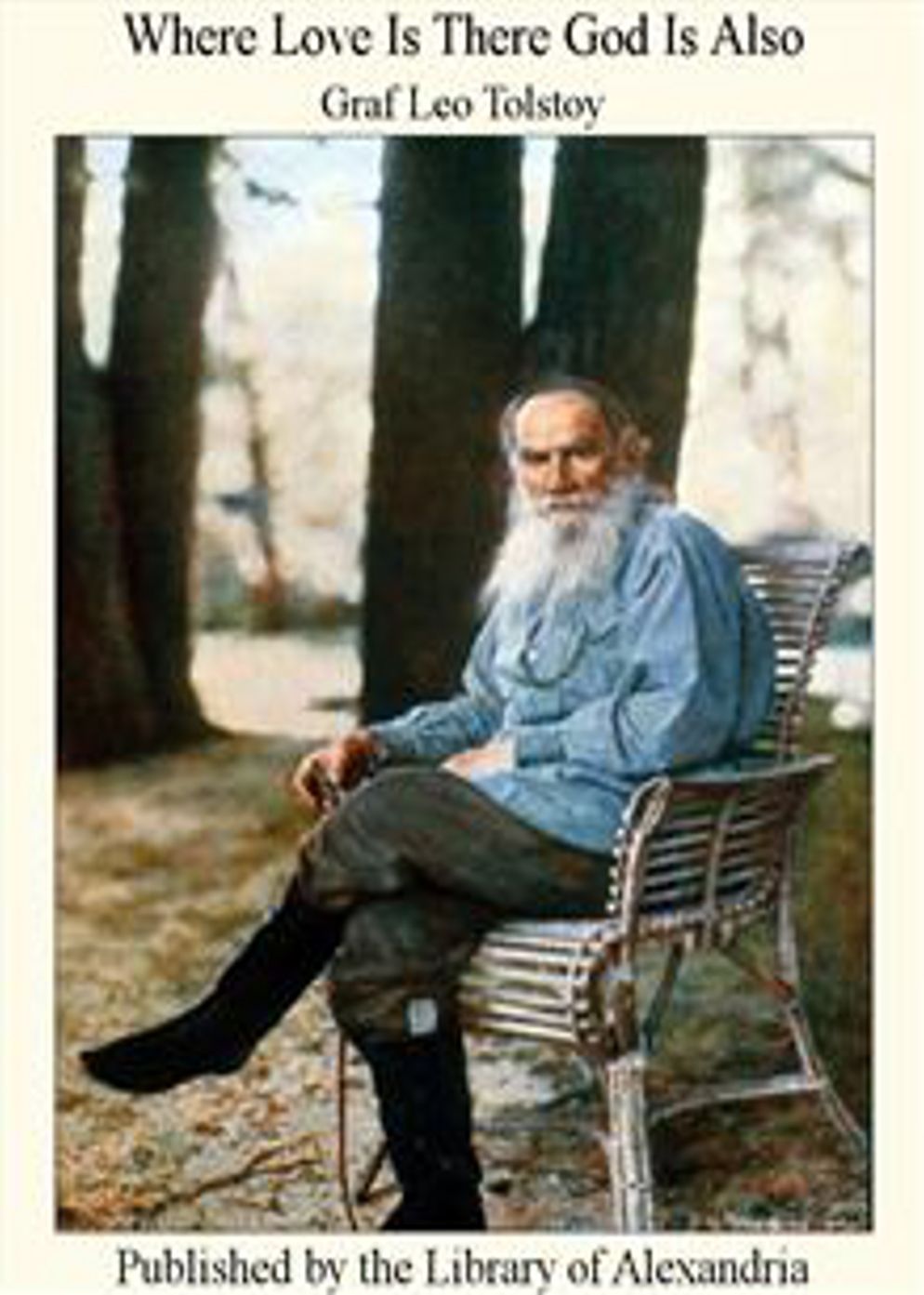 Where Love Is There God Is Also: A Fiction and Literature Classic By Leo Tolstoy! AAA+++