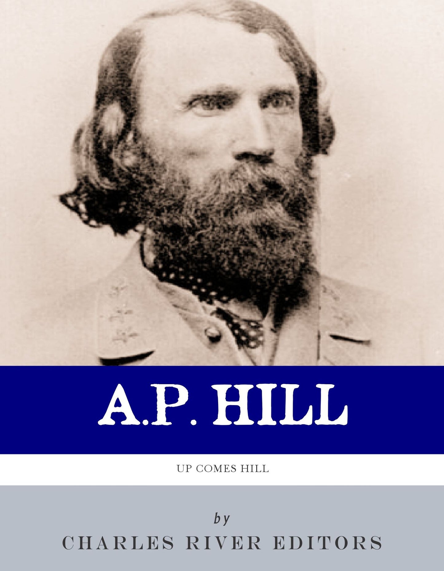 Little Powell: The Life and Career of A.P. Hill