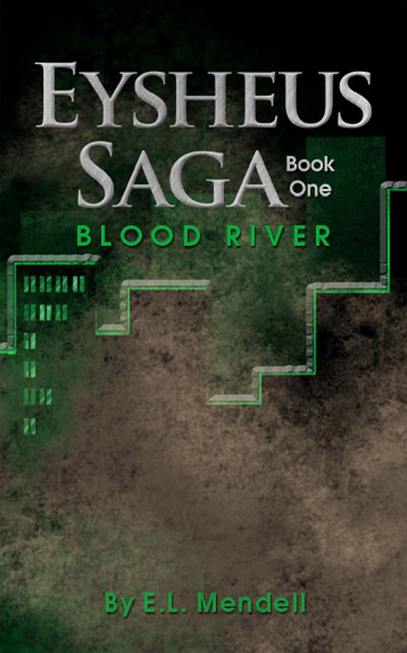 Eysheus Saga: Book One: Blood River