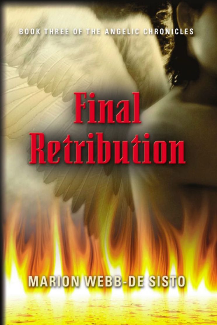 FINAL RETRIBUTION: Book Three of the Angelic Chronicles