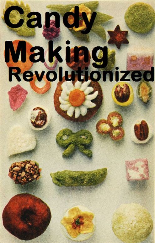 Candy-Making Revolutionized
