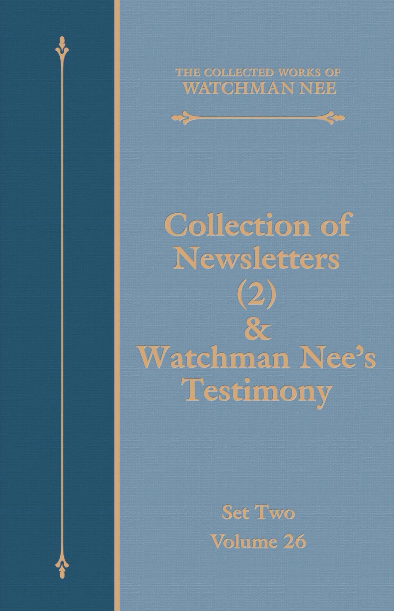 Collection of Newsletters (2) & Watchman Nee's Testimony