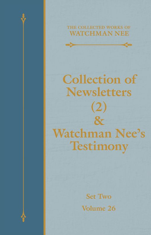 Collection of Newsletters (2) & Watchman Nee's Testimony