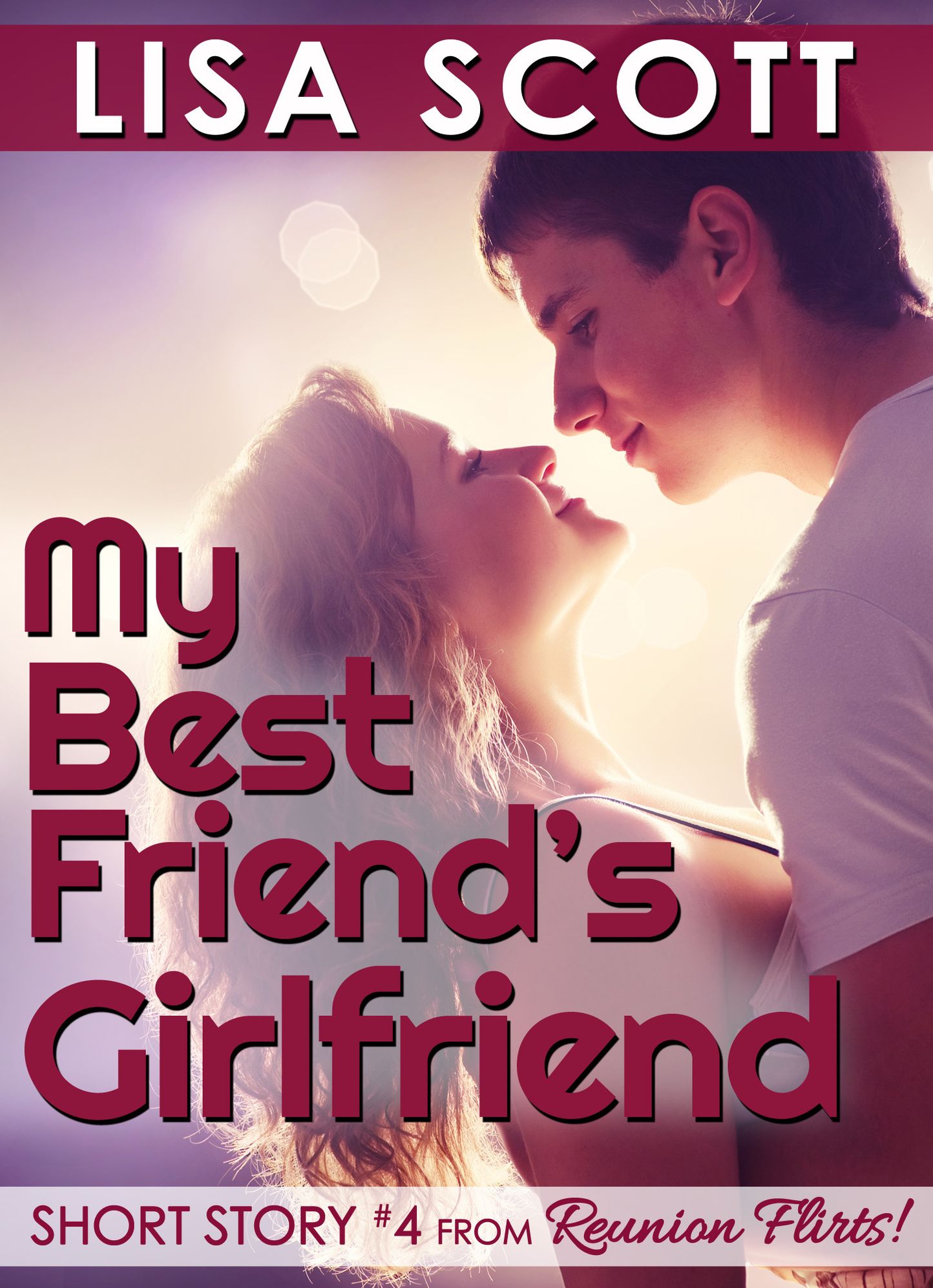 My Best Friend's Girlfriend (Short Story #4 from Reunion Flirts!)