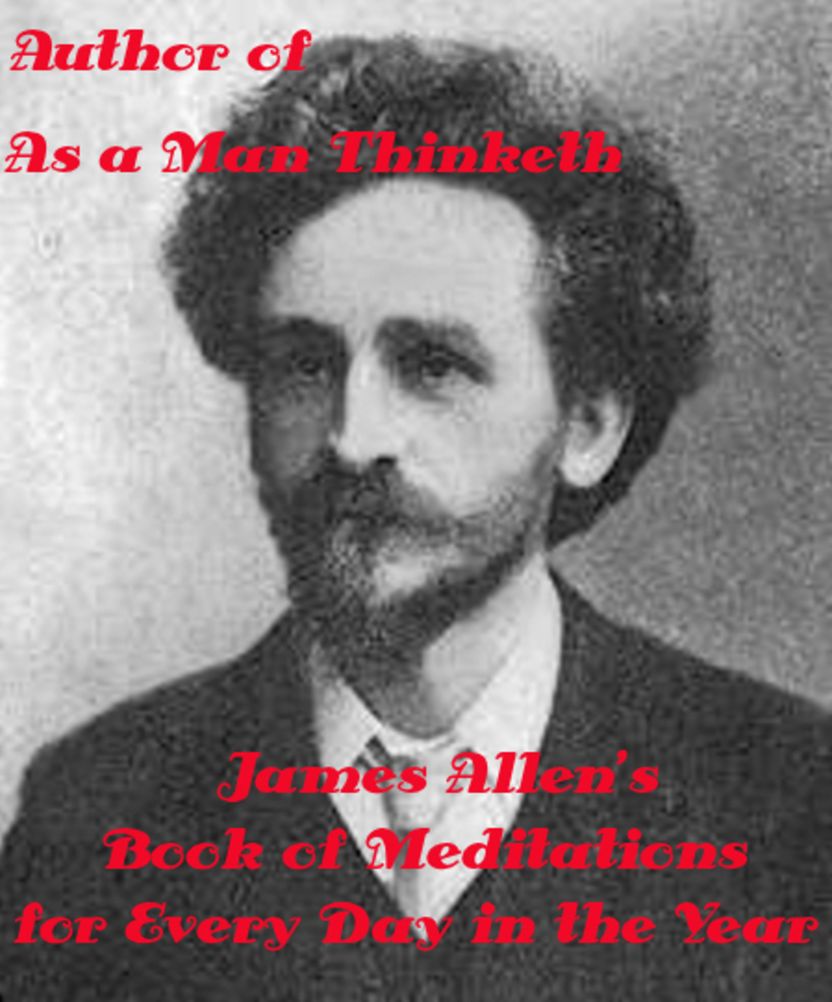 James Allen’s Book of Meditations for Every Day in the Year by James Allen (Illustrated)