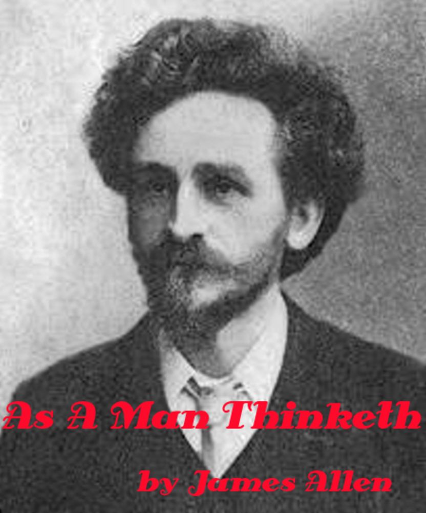 As A Man Thinketh by James Allen (Illustrated)