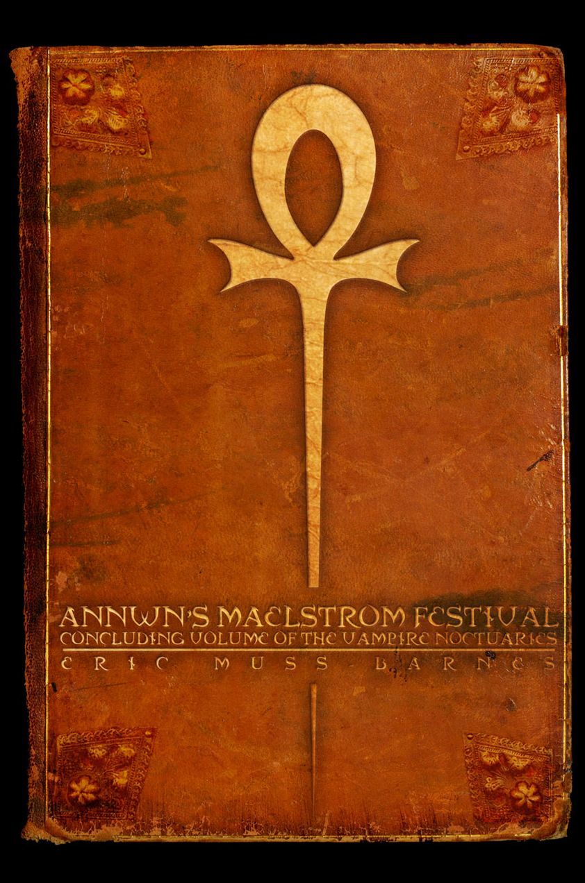 Annwn's Maelstrom Festival: Concluding Volume of the Vampire Noctuaries