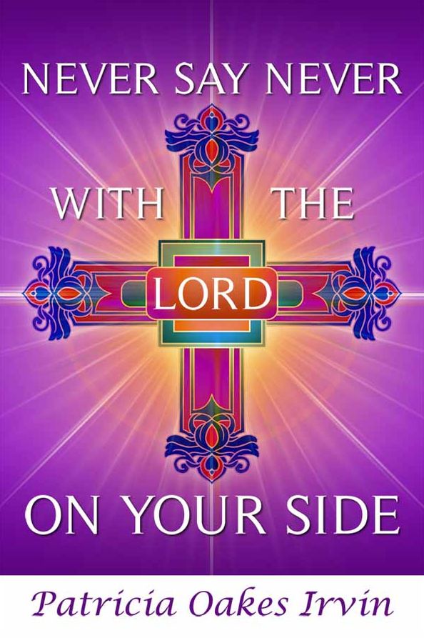 Never Say Never With the Lord on Your Side