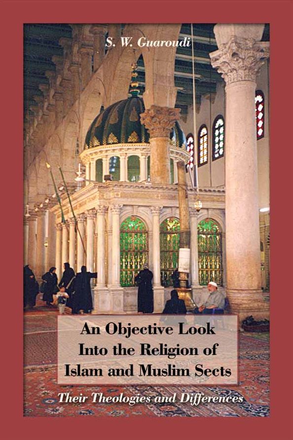 An Objective Look Into the Religion of Islam and Muslim Sects: Their Theologies and Differences