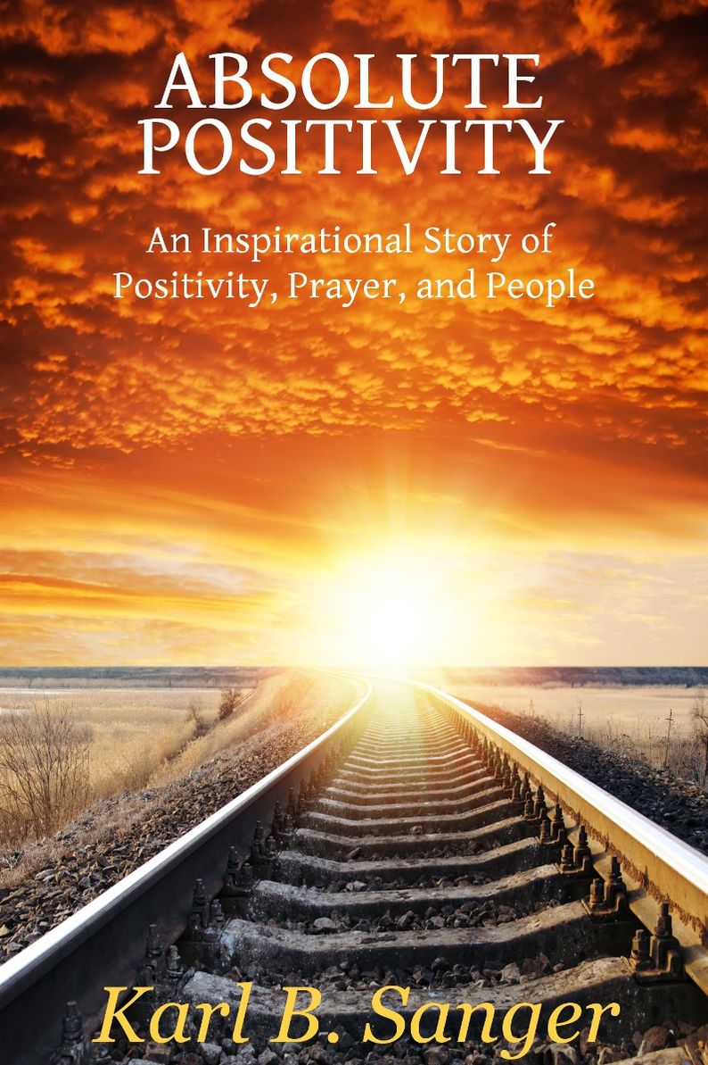 Absolute Positivity: An Inspirational Story of Positivity, Prayer, and People