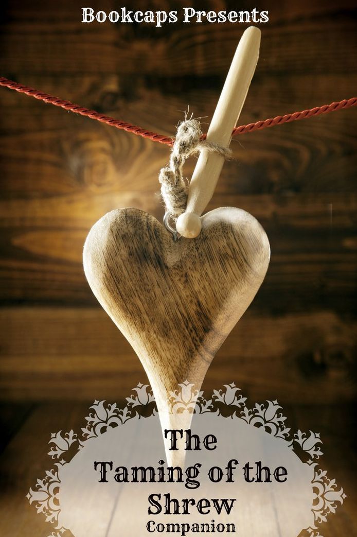 The Taming of the Shrew Companion (Includes Study Guide, Complete Unabridged Book, Historical Context, Biography, and Character Index)