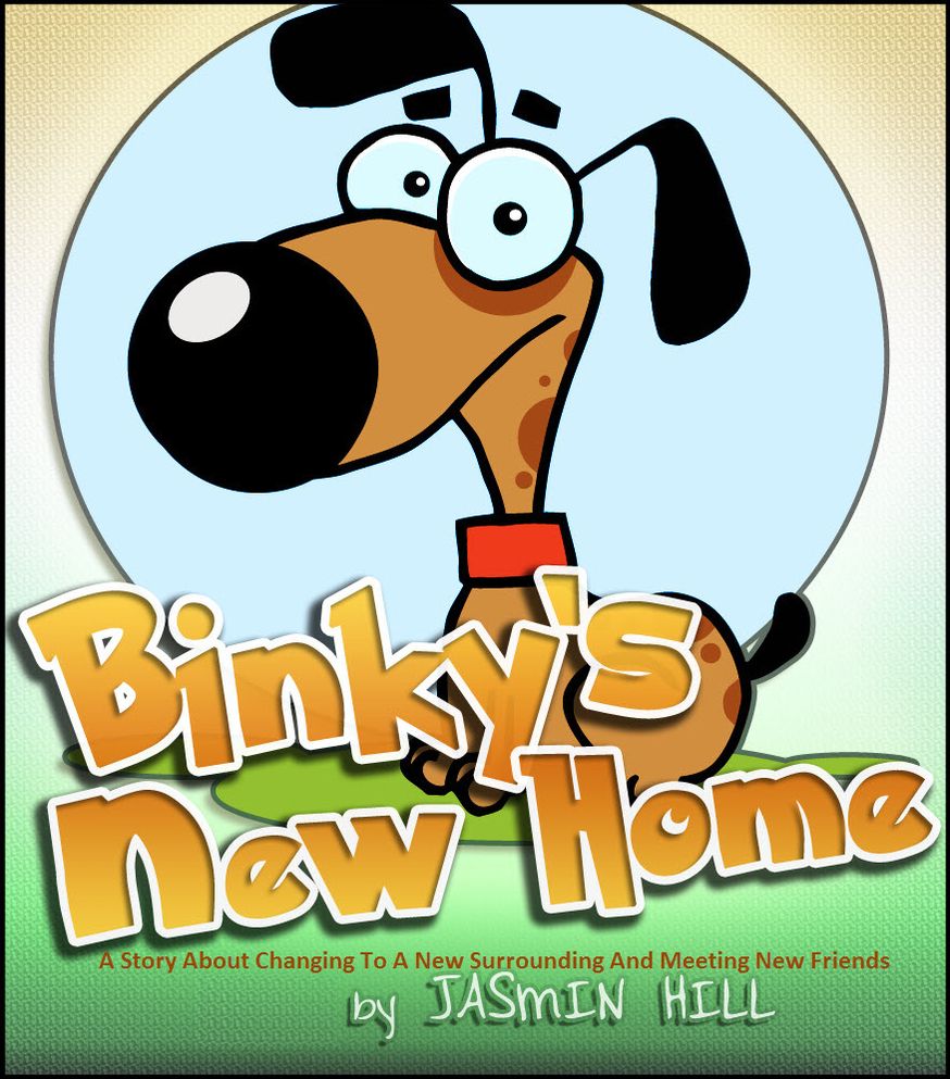 Binky's New Home: A Story About Changing To A New Surrounding And Meeting New Friends