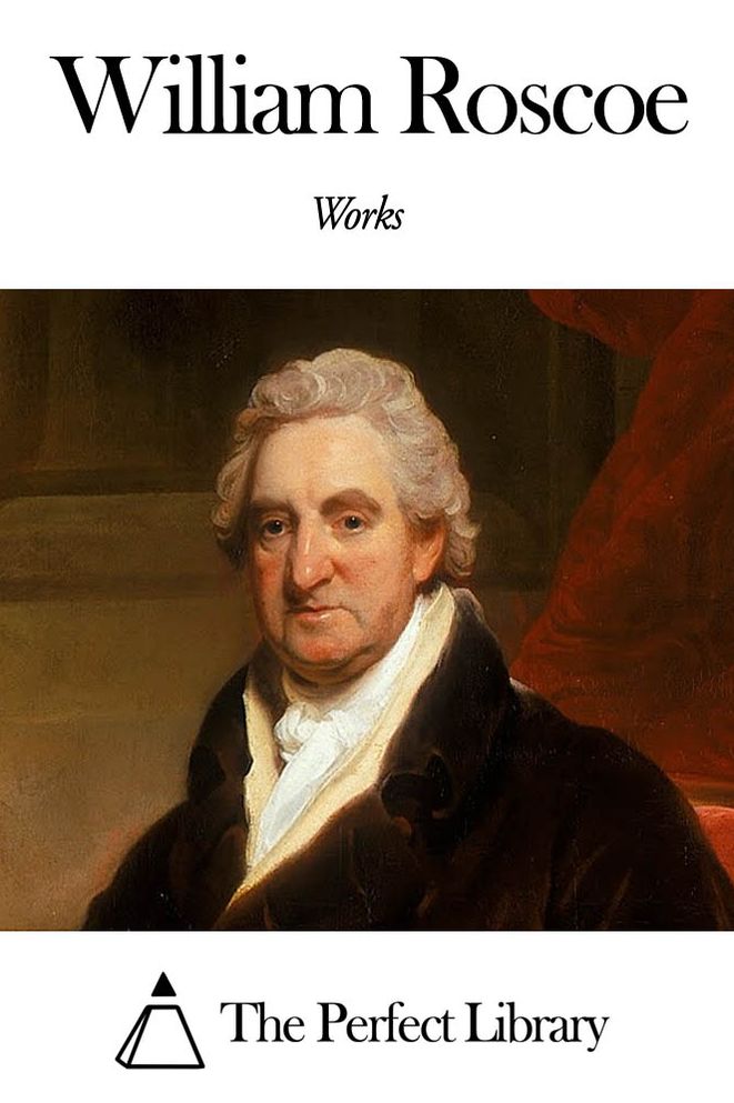 Works of William Roscoe
