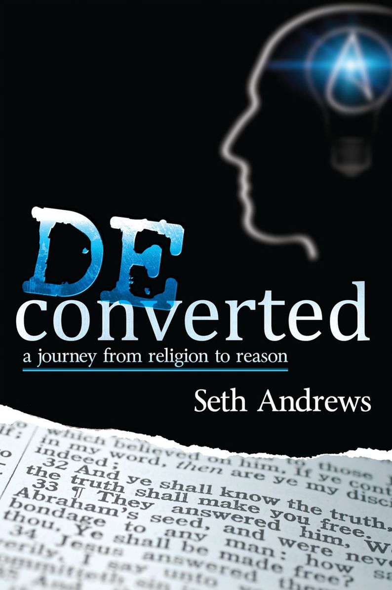 Deconverted: A Journey from Religion to Reason