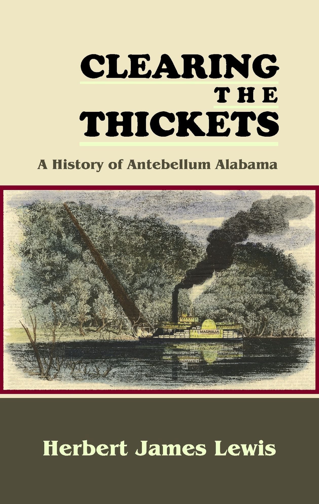 Clearing the Thickets: A History of Antebellum Alabama