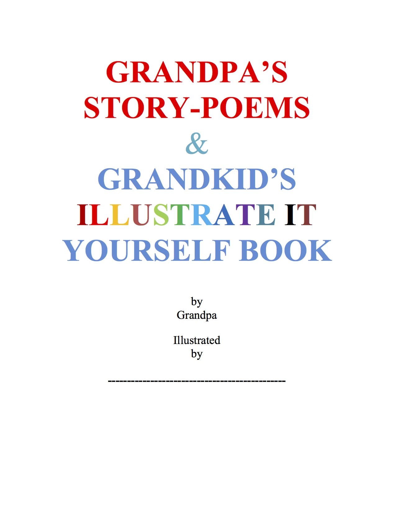 Grandpa's Story-Poems & Grandkid's Illustrate It Yourself Book