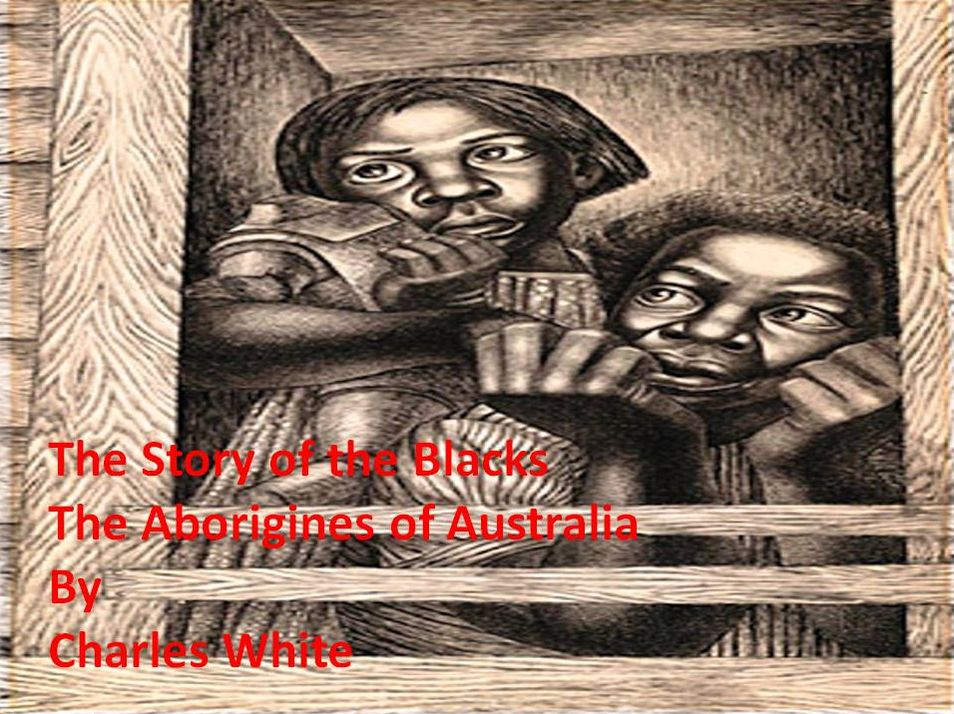 The Story of the Blacks (The Aborigines of Australia)
