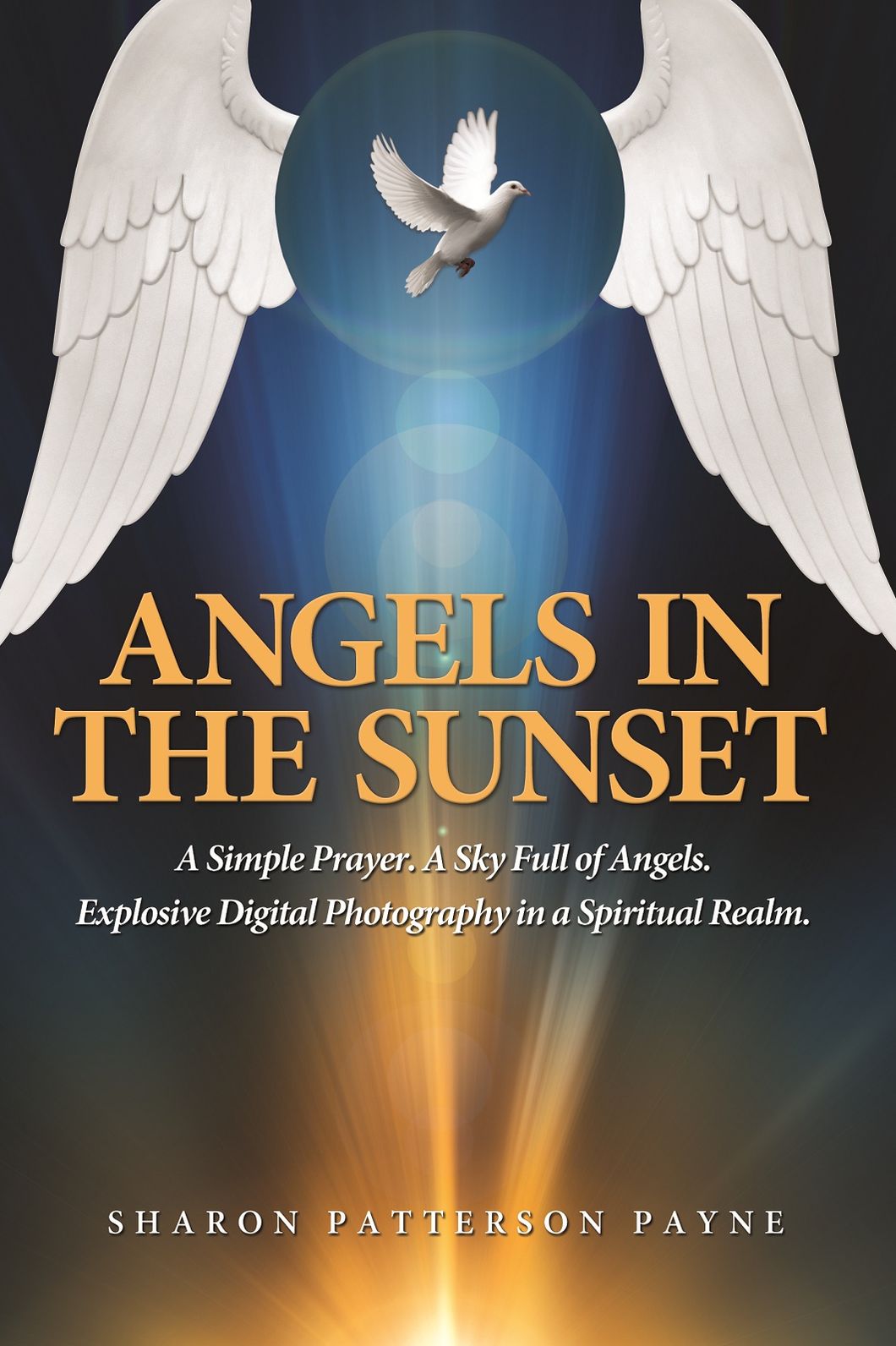 Angels In The Sunset: A Simple Prayer. A Sky Full Of Angels. Explosive Digital Photography in a Spiritual Realm.