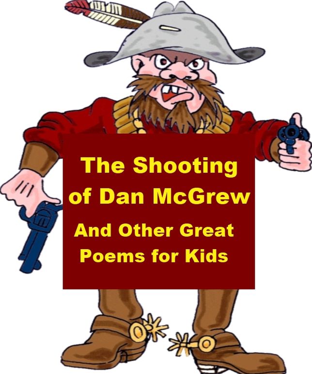 The Shooting of Dan McGrew and Other Great Poems for Kids