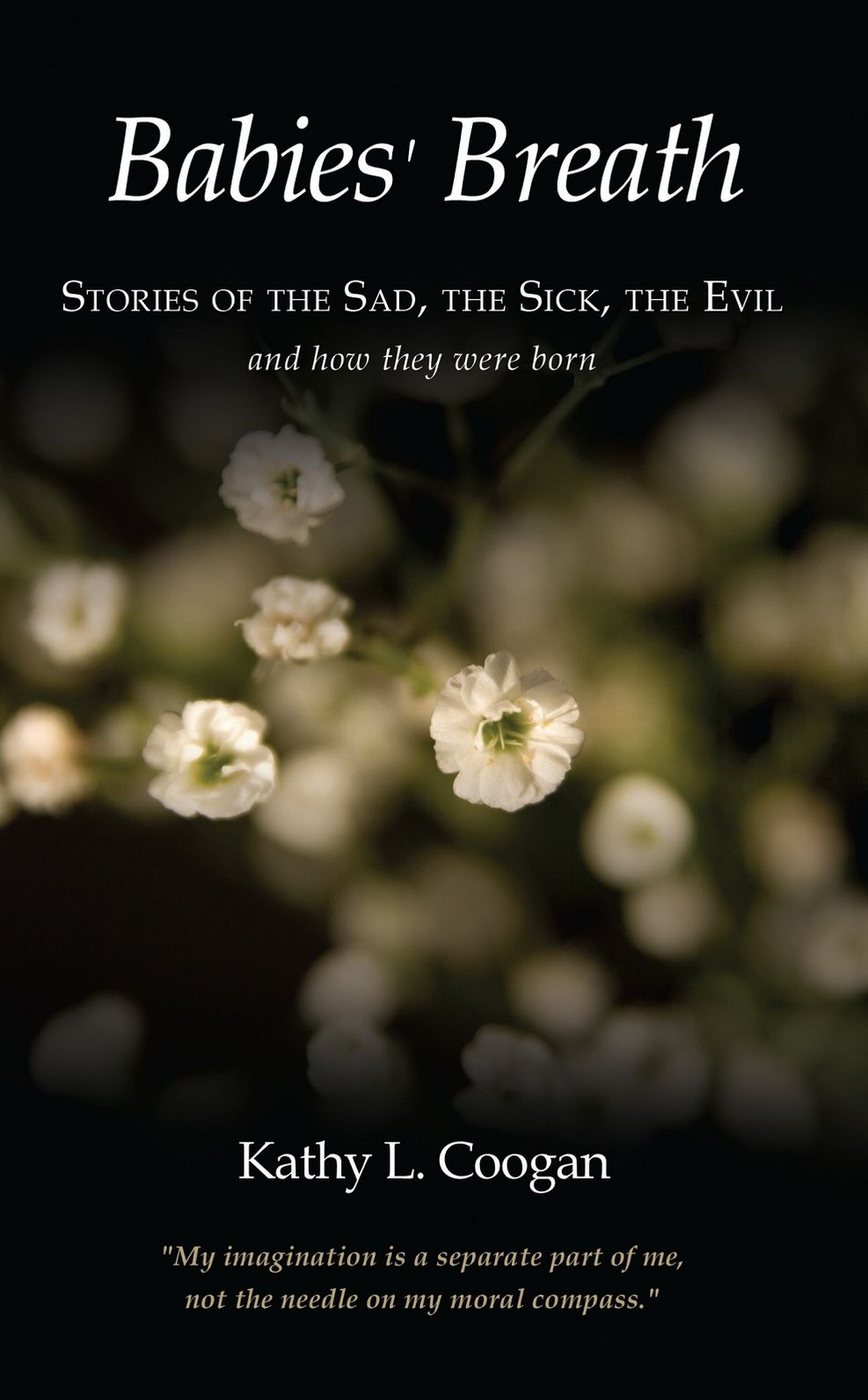 Babies' Breath: Stories of the Sad, the Sick, the Evil and How They Were Born