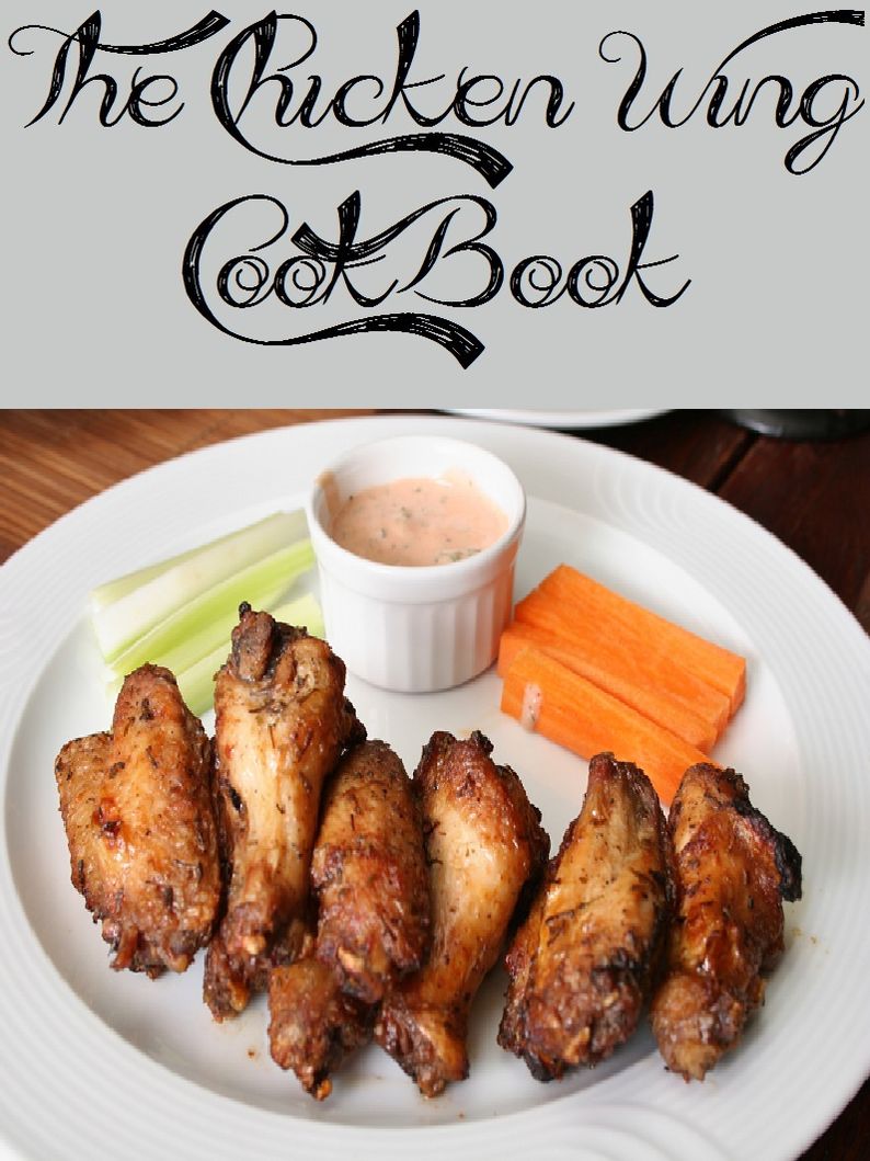 The Chicken Wing Cookbook (64 Recipes)