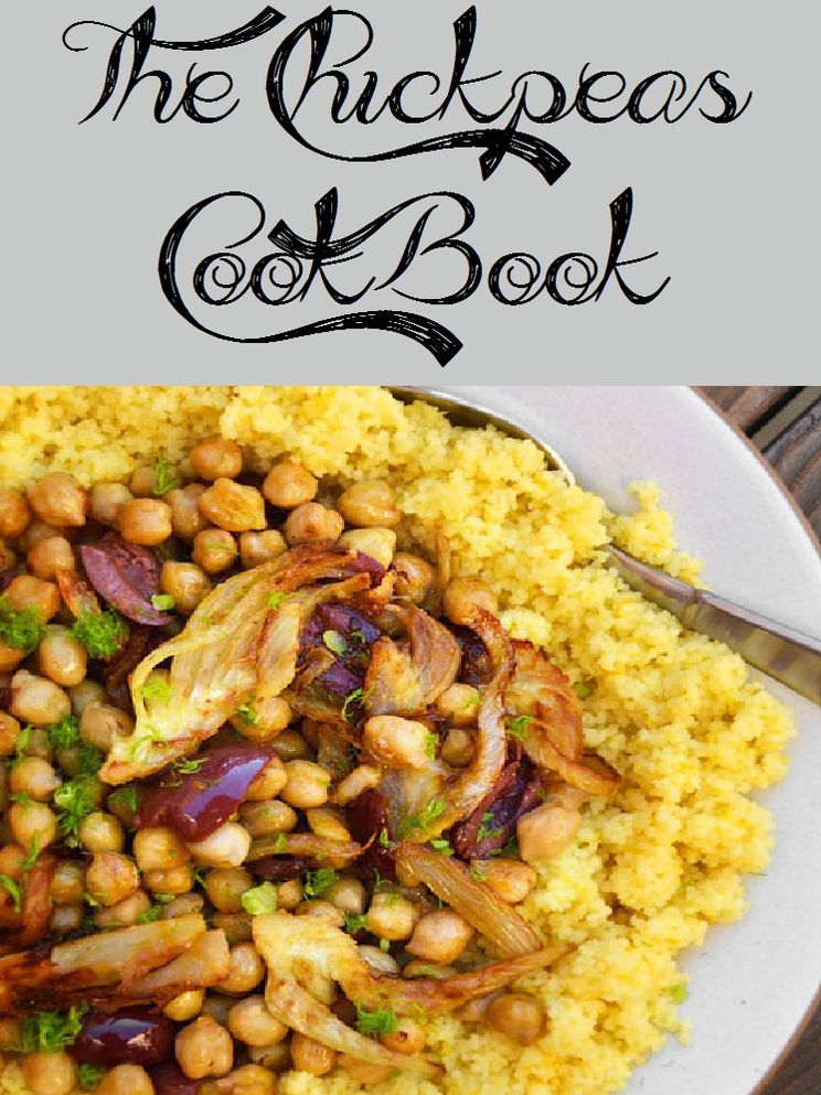 The Chickpea Cookbook (101 Recipes)
