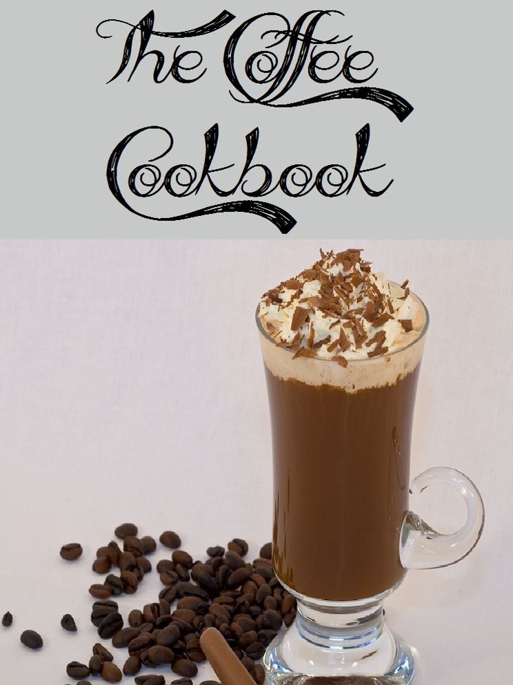 The Coffee Cookbook (285 Recipes)