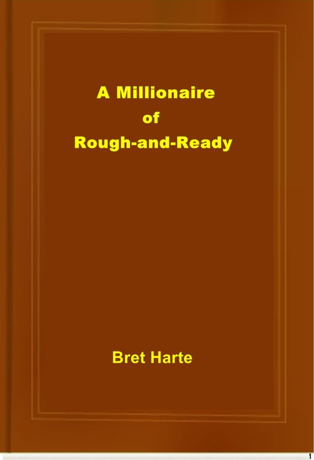 A Millionaire of Rough-and-Ready