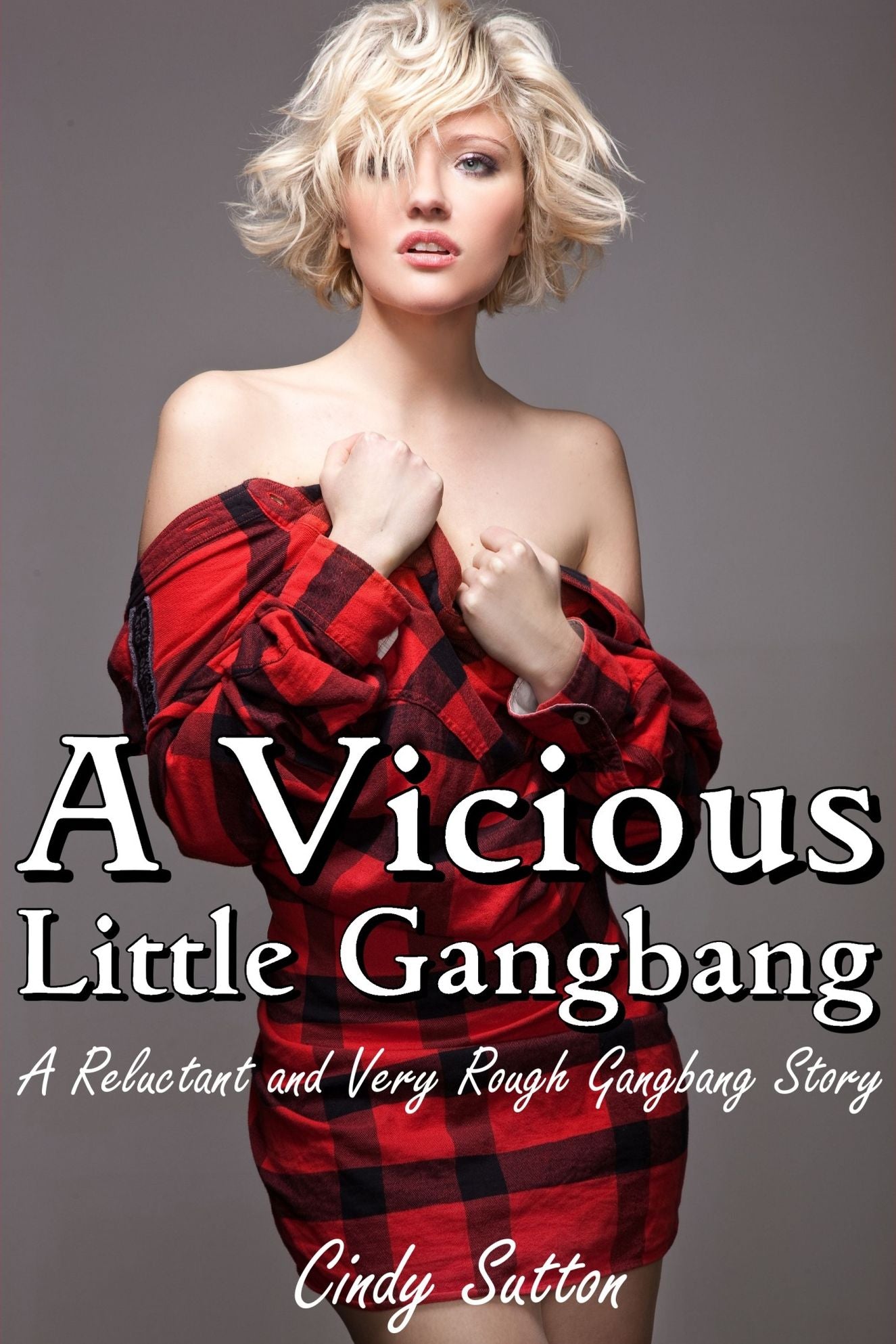 A Vicious Little Gangbang (A Reluctant and Very Rough Gangbang Story)