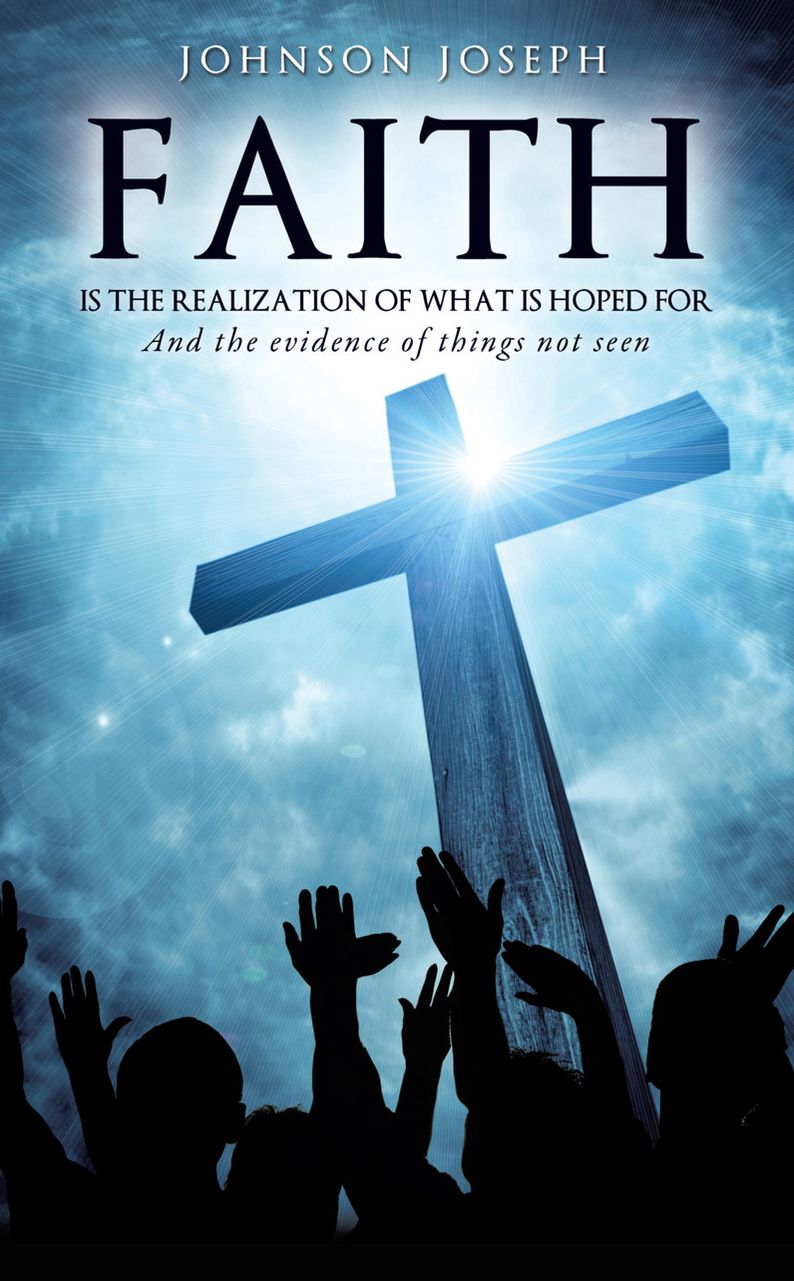 Faith is the realization of what is hoped for And the evidence of things not seen