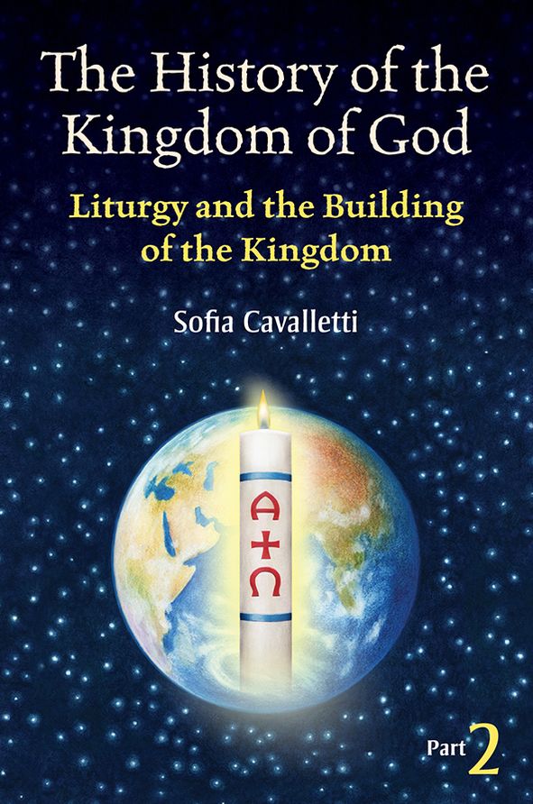 The History of the Kingdom of God, Part II: Liturgy and the Building of the Kingdom