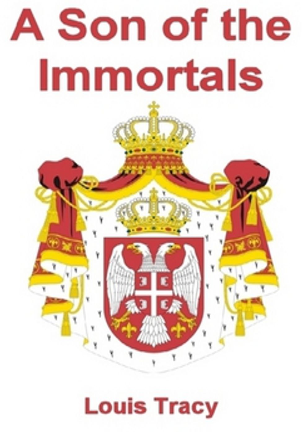 A Son of the Immortals: A Fiction and Literature, Romance Classic By Louis Tracy! AAA+++