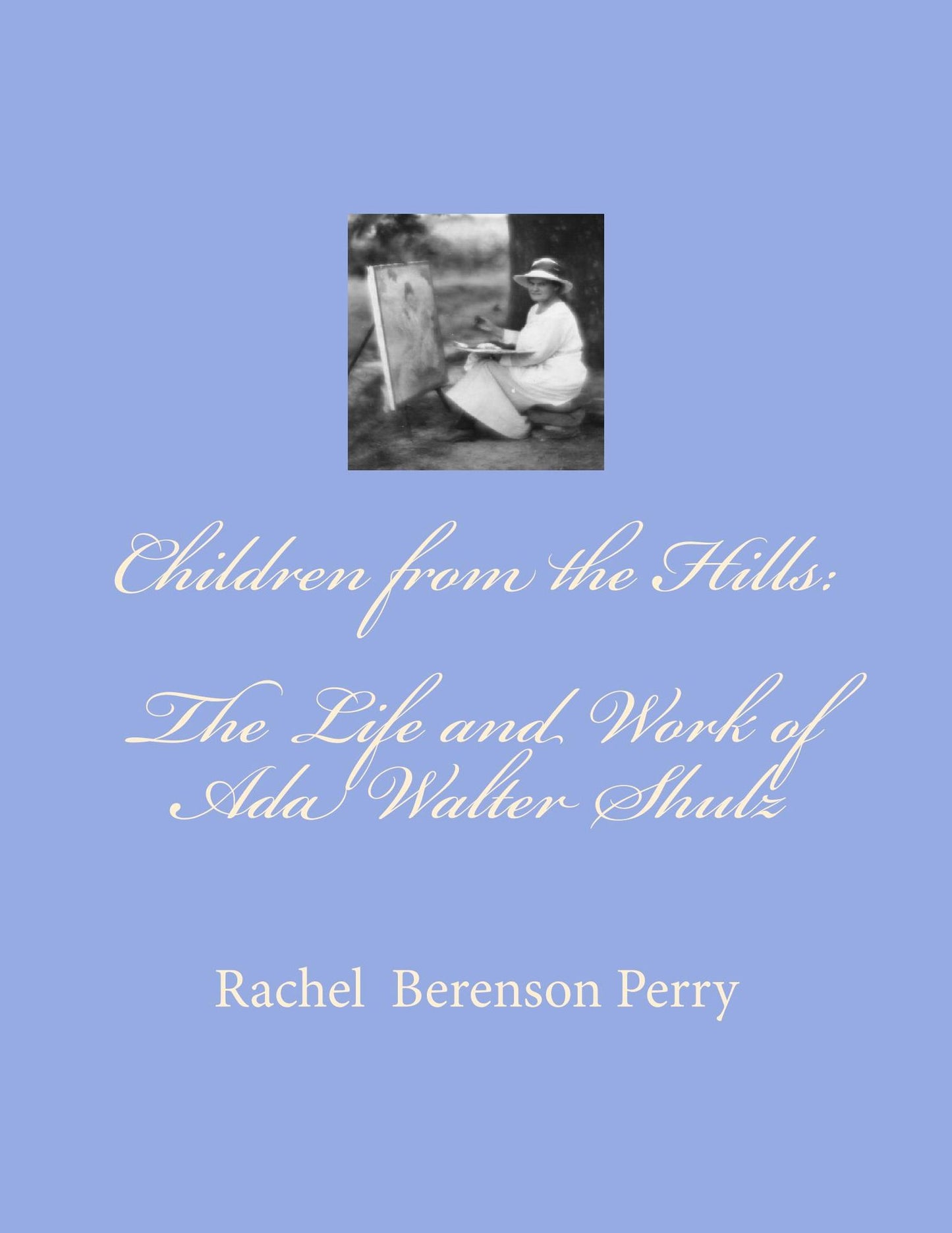 Children from the Hills: The Life and Work of Ada Walter Shulz