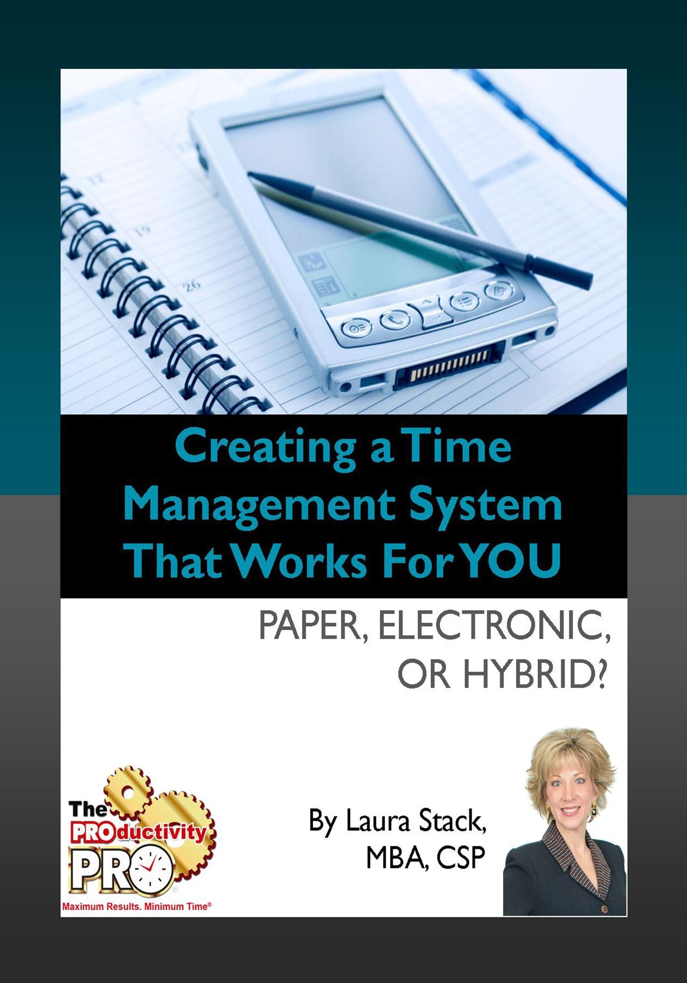 Creating a Time Management System that Works for YOU - Paper, Electronic, or Hybrid