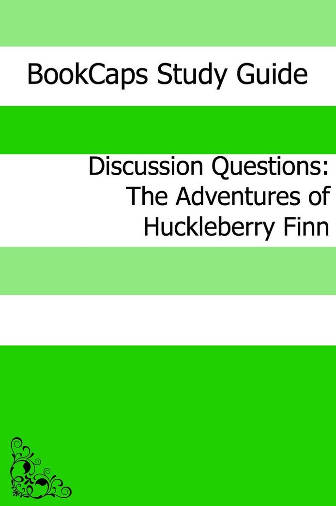 Discussion Questions: The Adventures of Huckleberry Finn